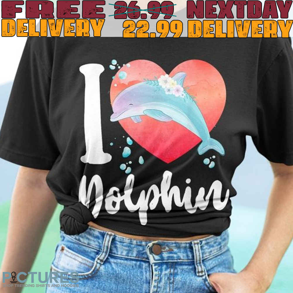 I Love Dolphin Shirt