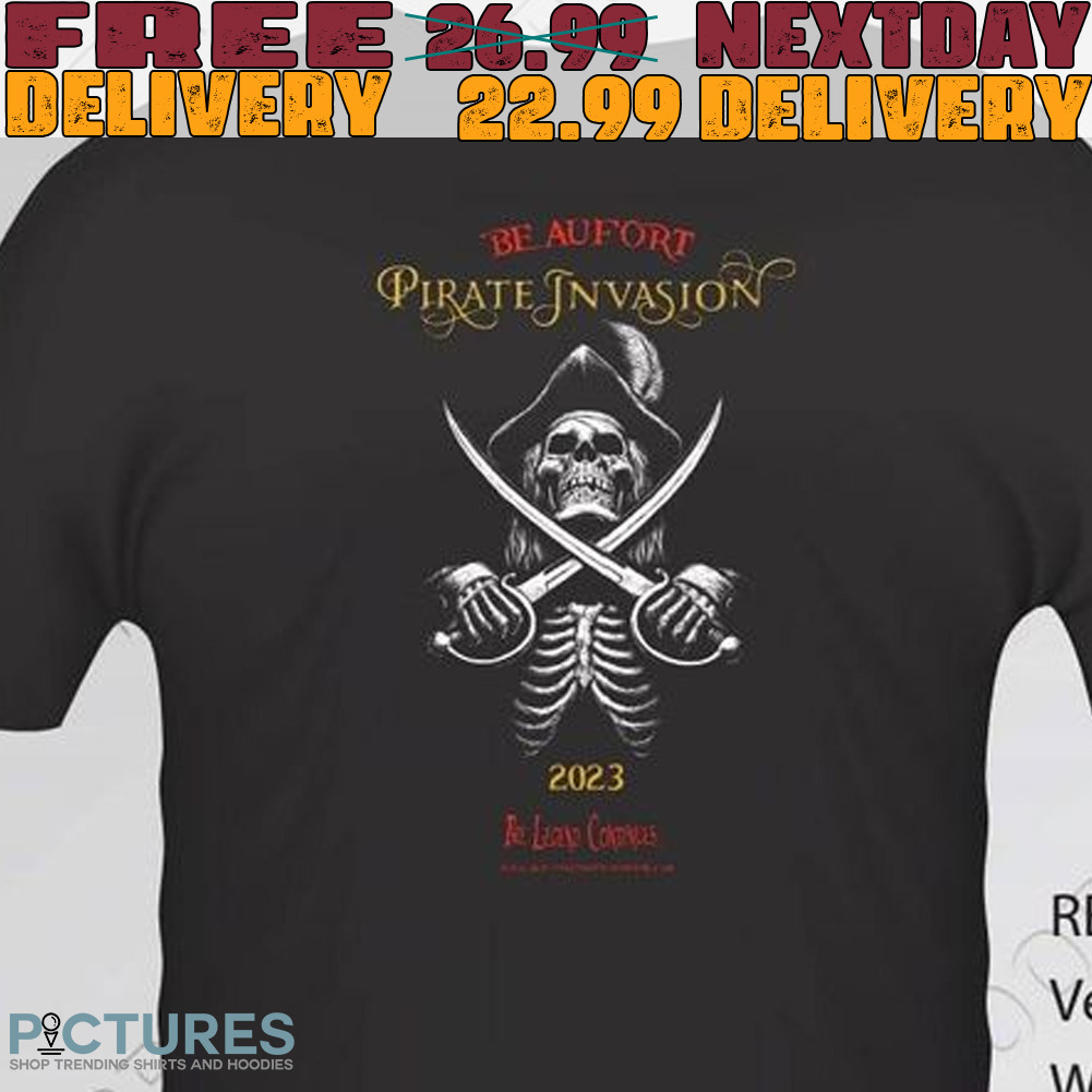 Skull Be Aufort Pirate Invasion 2023 The Legend Continues Shirt