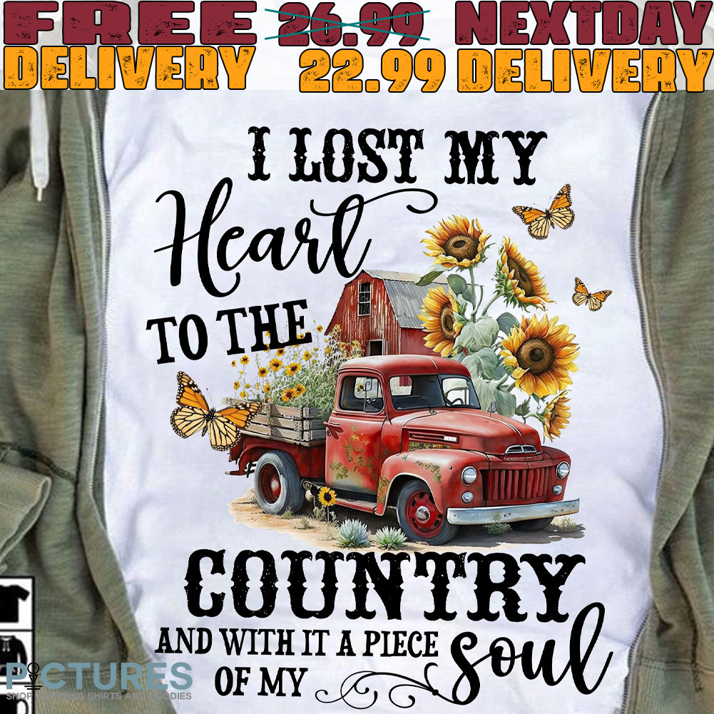 Truck Flower I Lost My heart To The country And With It A Piece Of My Soul Shirt