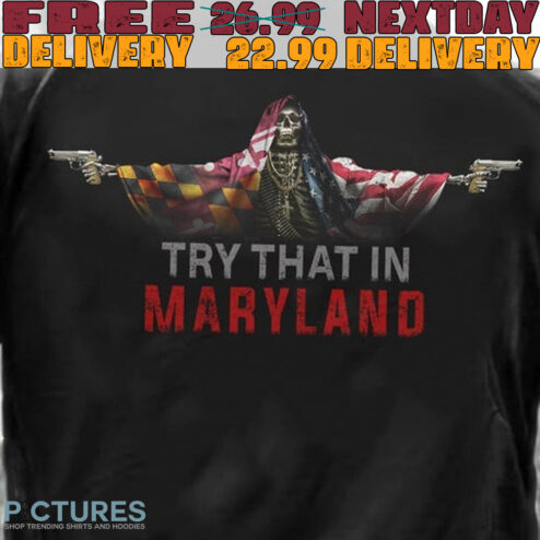 Skull Gun Try That Maryland Shirt