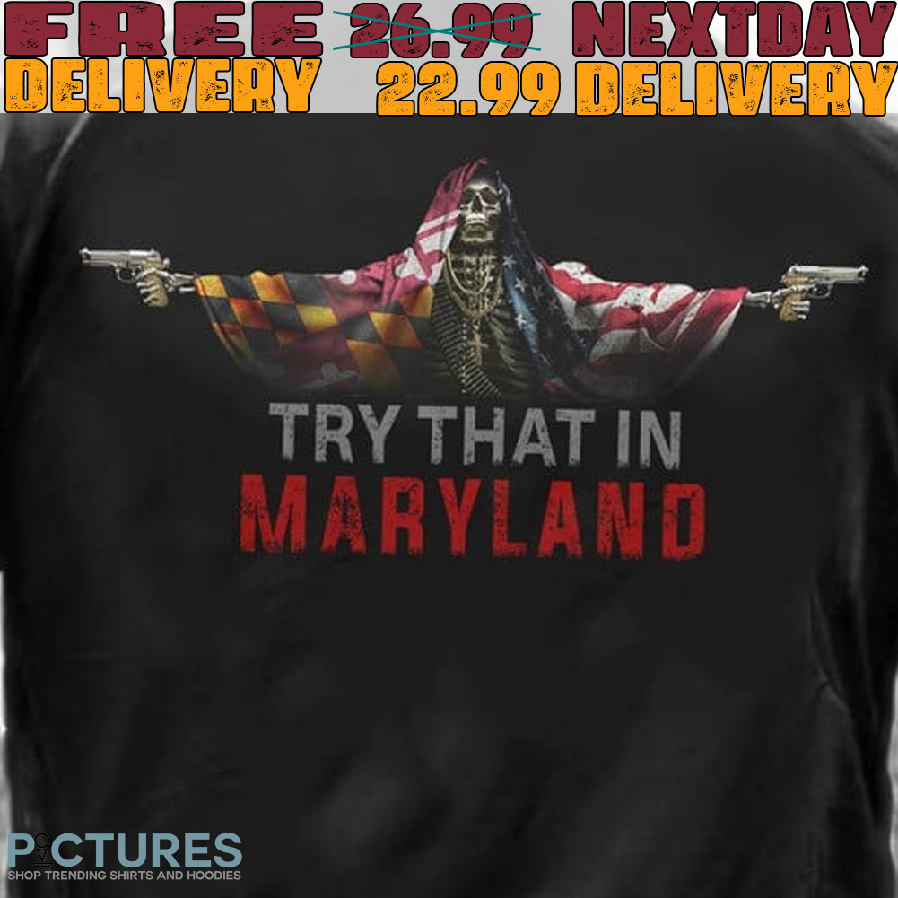 Skull Gun Try That Maryland Shirt
