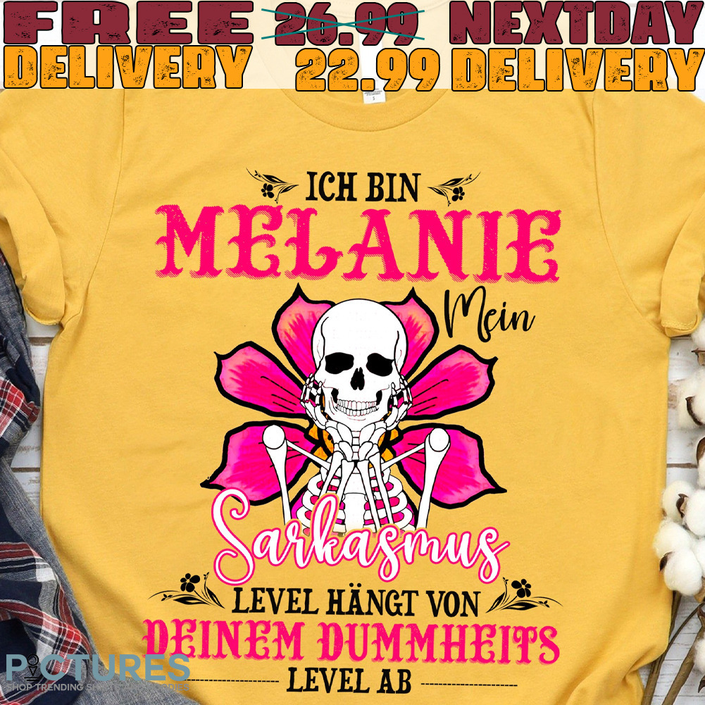 Ich Bin Melanie Mein Sarkasmus Level Hängt Von Deinem Dummheits Level Ab Shirt