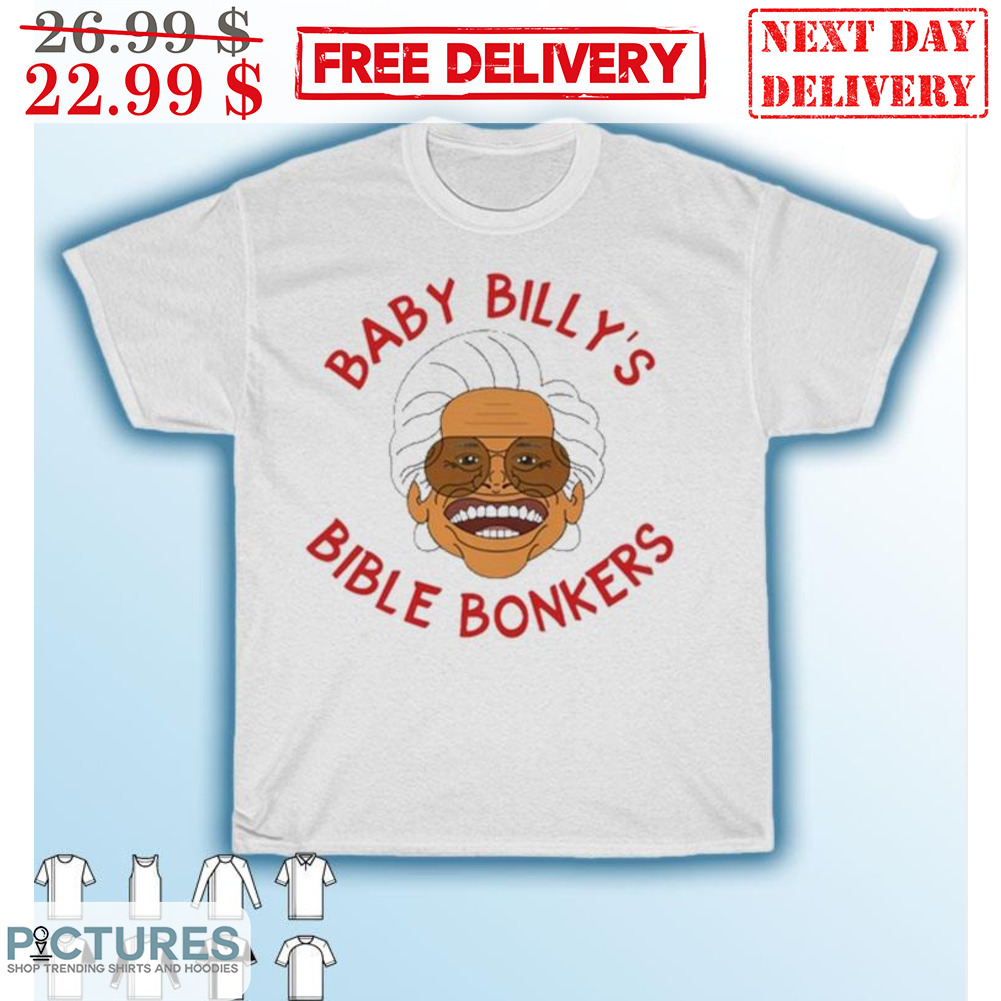 Baby Billy's Bible Bonkers Shirt