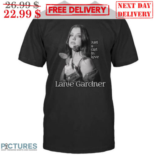 Just A Girl In Love Lanie Gardner Shirt