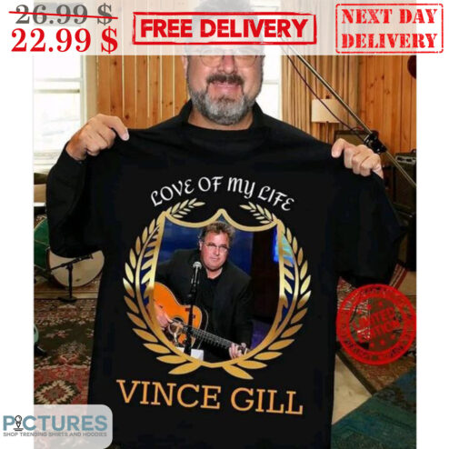 Love Of My Life Vince Gill Vintage Shirt
