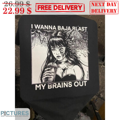 Bride I Wanna Baja Blast My Brains Out Shirt