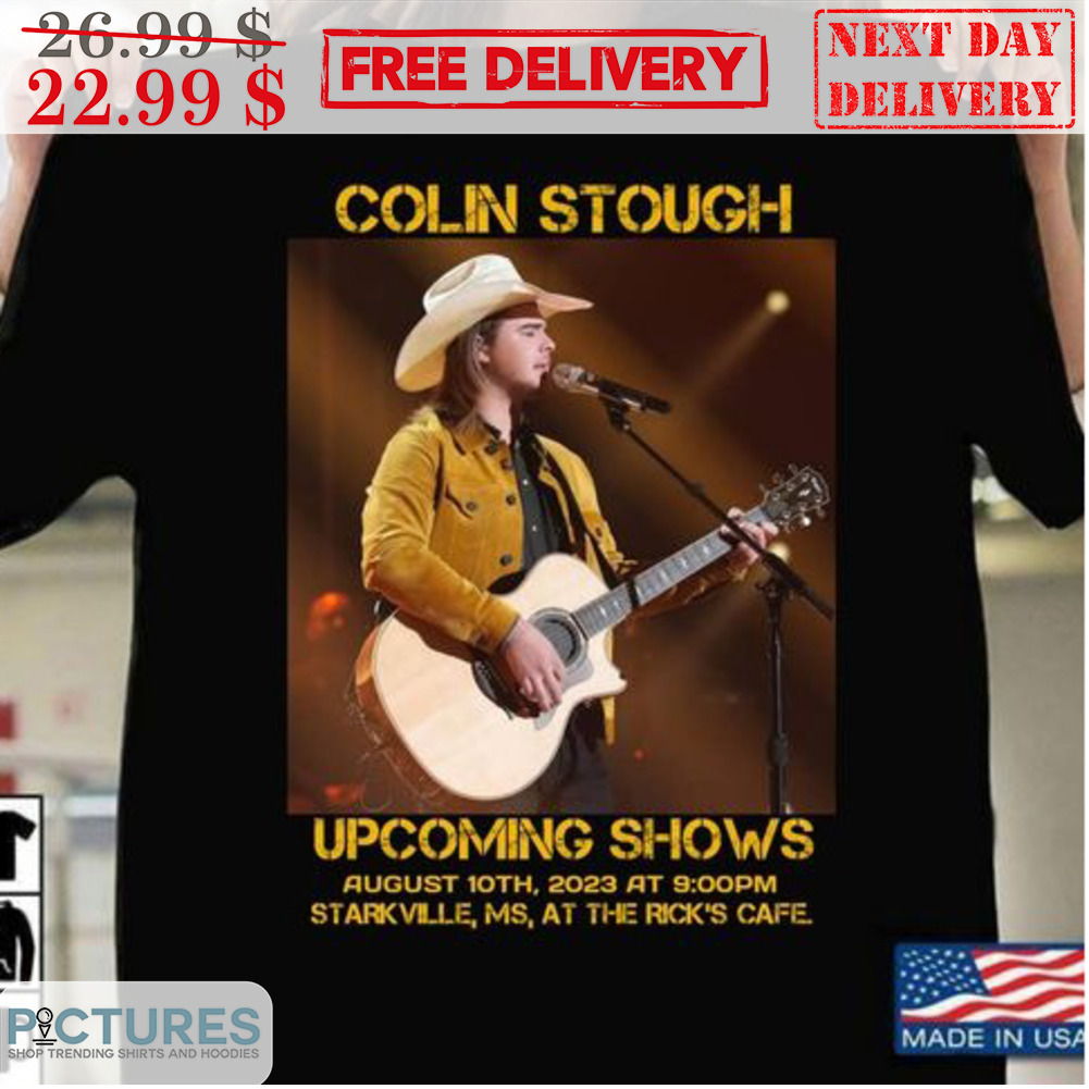 Colin Stough Upcoming Show's August 10th 2023 At Starkville MS At The Rick's Cafe Shirt