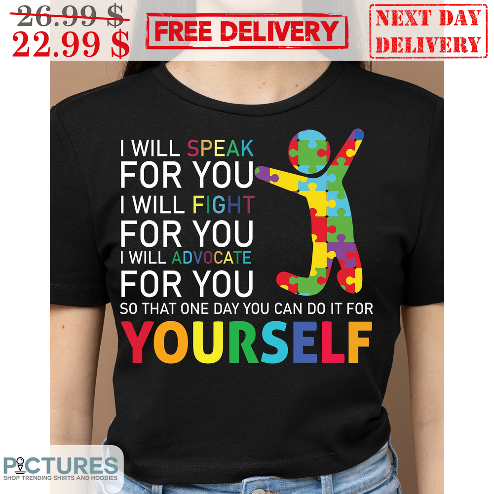 Human I Will Speak For You I Will Fight For You I Will Advocate For You So That One Day You Can Do It For Yourself Rainbow Puzzle Shirt Human I Will Speak For You I Will Fight For You I Will Advocate For You So That One Day You Can Do It For Yourself Rainbow Puzzle Shirt