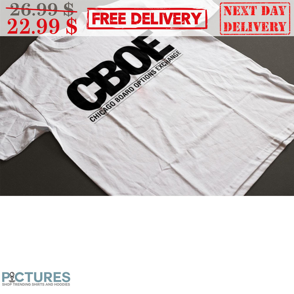 CBOE Chicago Board Options Exchange Shirt