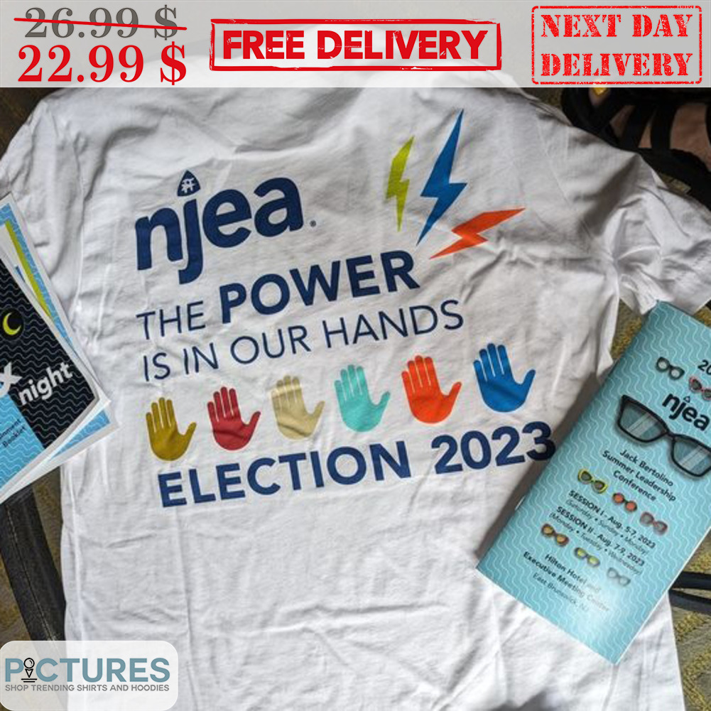 Njea The Power Is In Your Hands Election 2023 Shirt