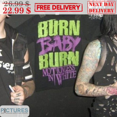 Burn Baby Burn MotionlessIn White Shirt