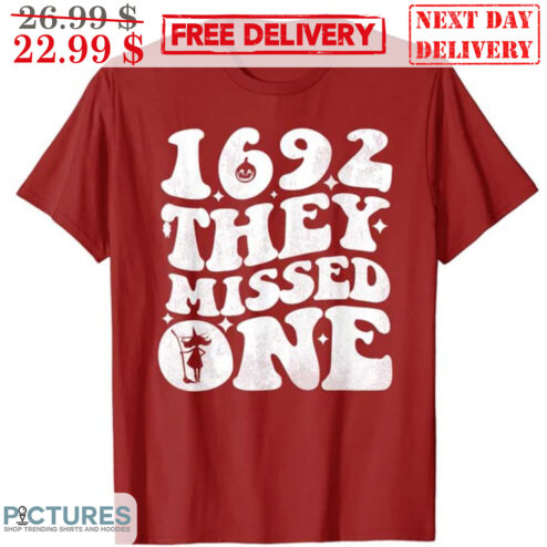 Witch 1692 They Missed One Halloween 2023 Shirt