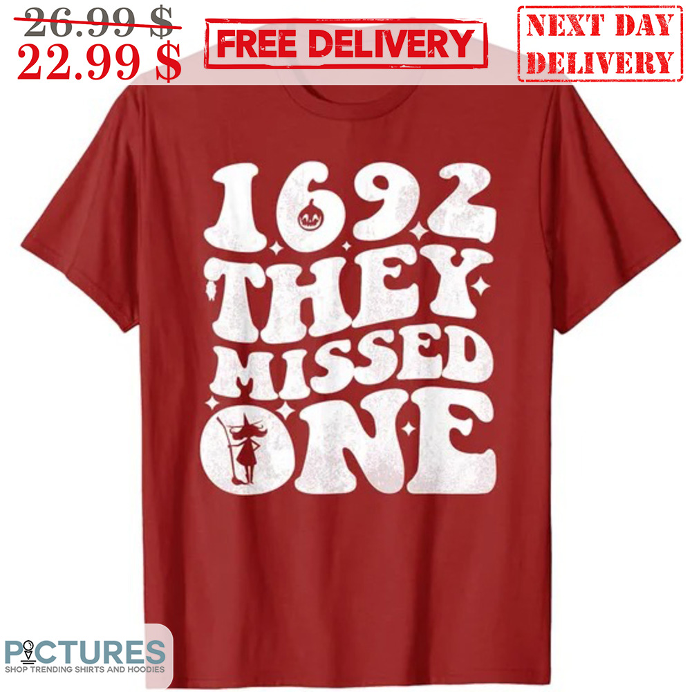 Witch 1692 They Missed One Halloween 2023 Shirt