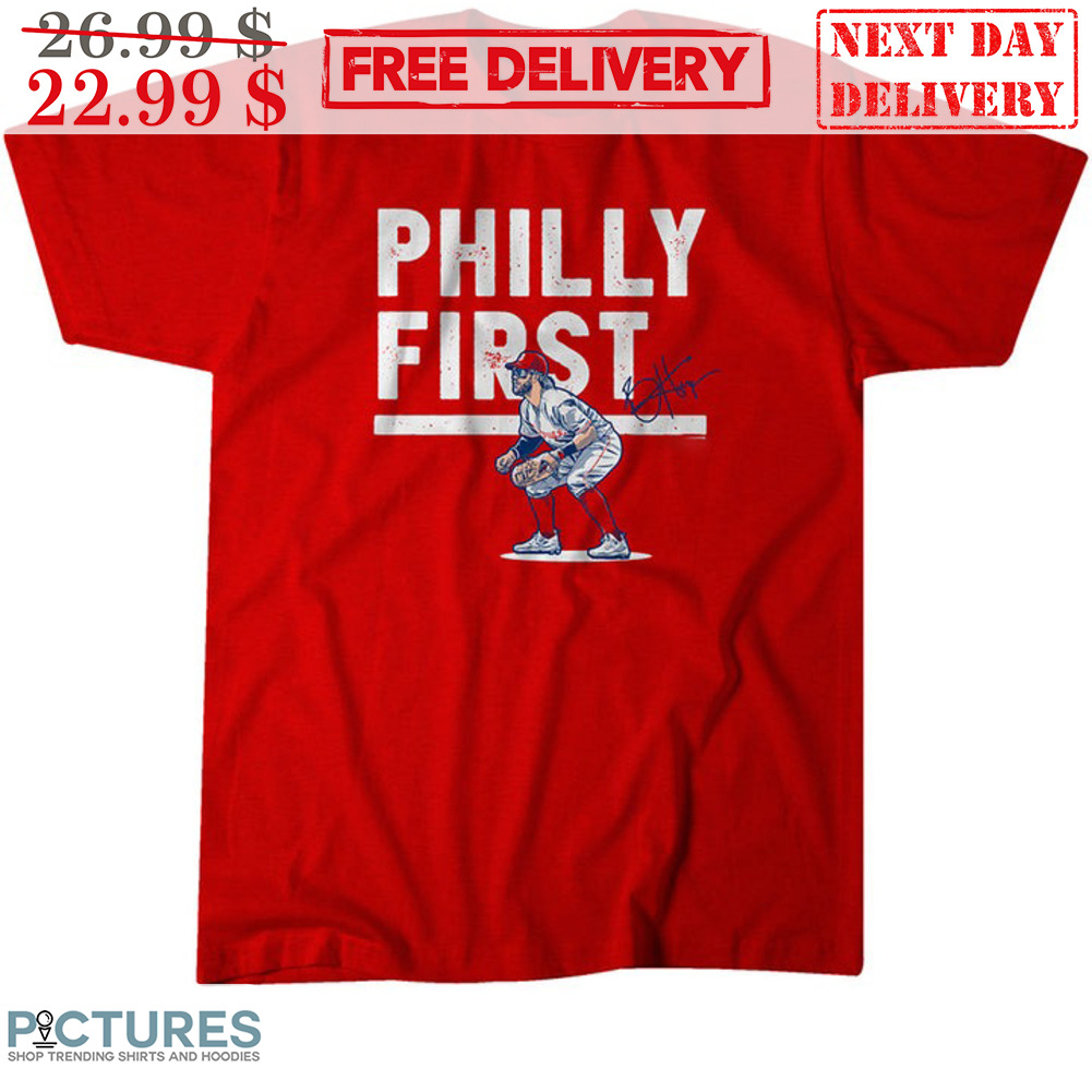 Bryce Harper Philly First Philadelphia Phillies Signature Shirt