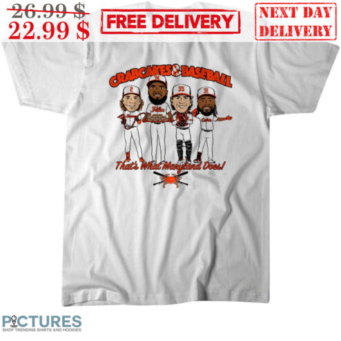 Crabcakes & Baseball That's What Maryland Does Shirt