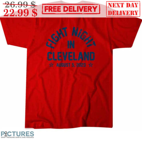 Fight Night In Cleveland August 5 2023 Shirt