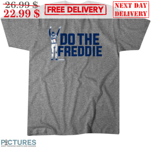 Freddie Freeman Do The Freddie Los Angeles Dodgers Shirt