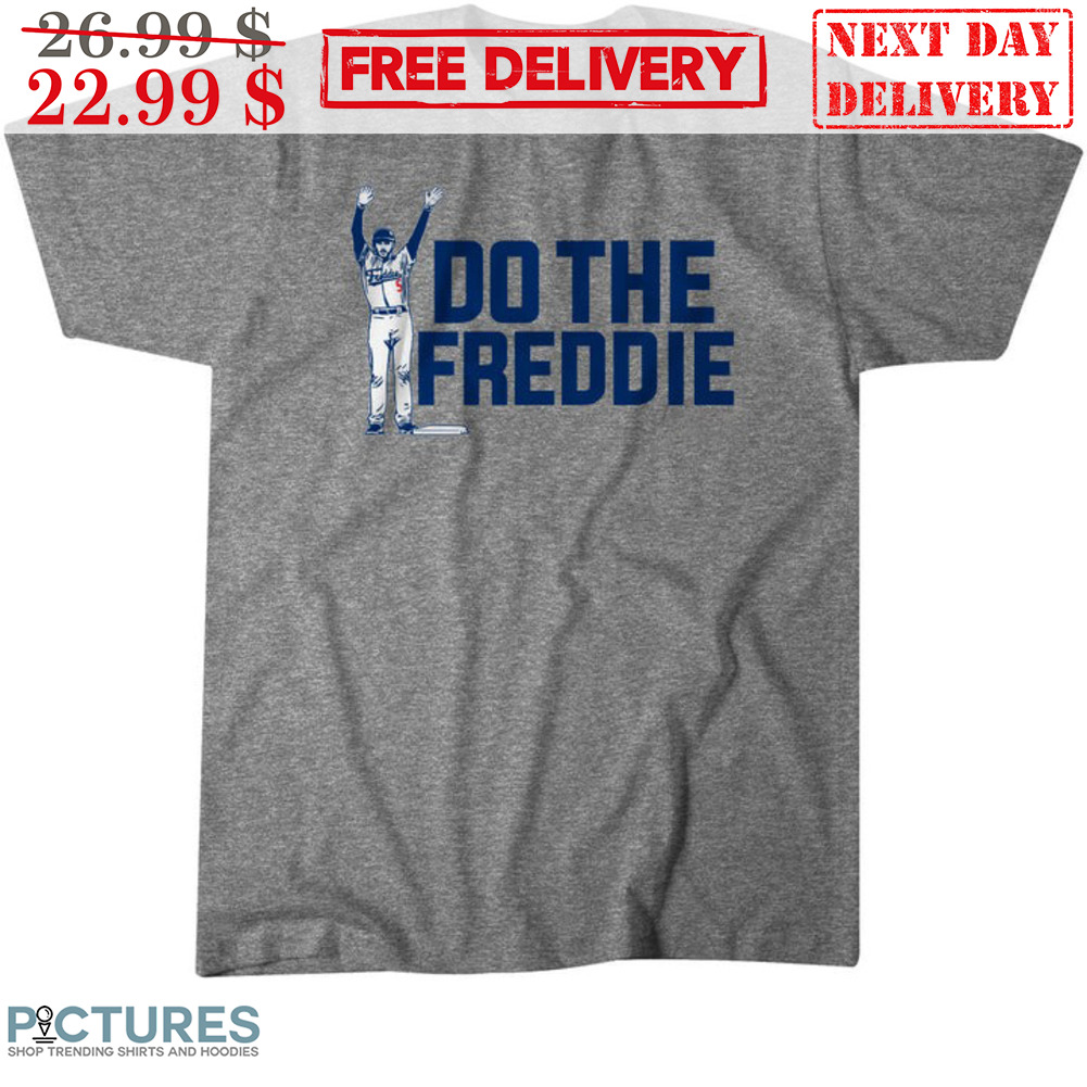 Freddie Freeman Do The Freddie Los Angeles Dodgers Shirt
