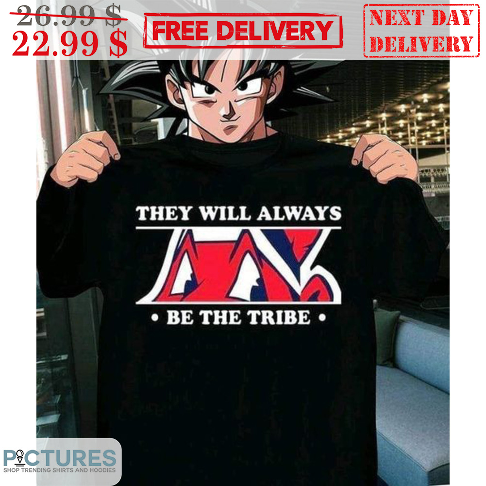 They Will Always Be The Tribe Shirt