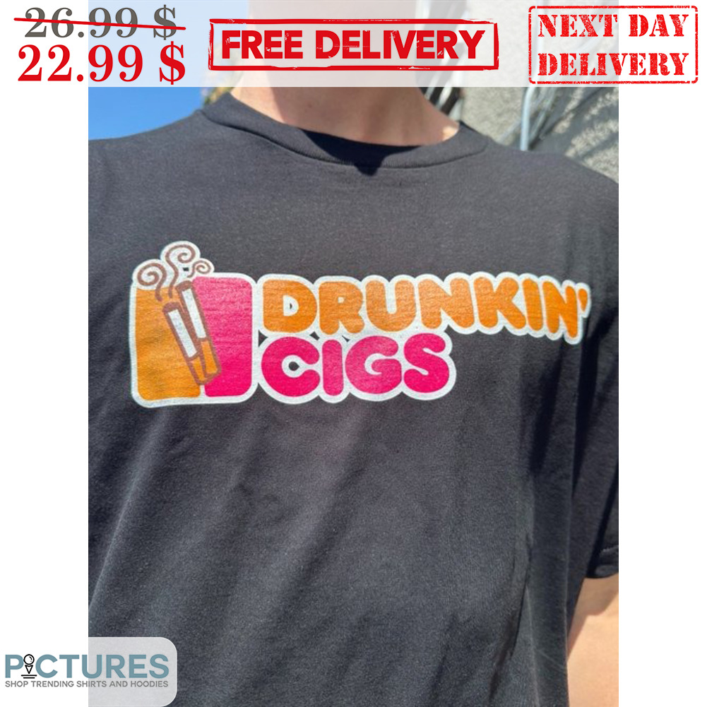 Cigarette Drunkin' Cigs Shirt