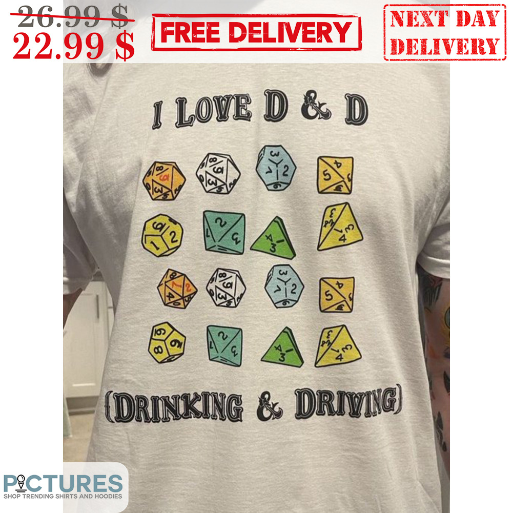 I Love D & D Drinking & Driving Shirt