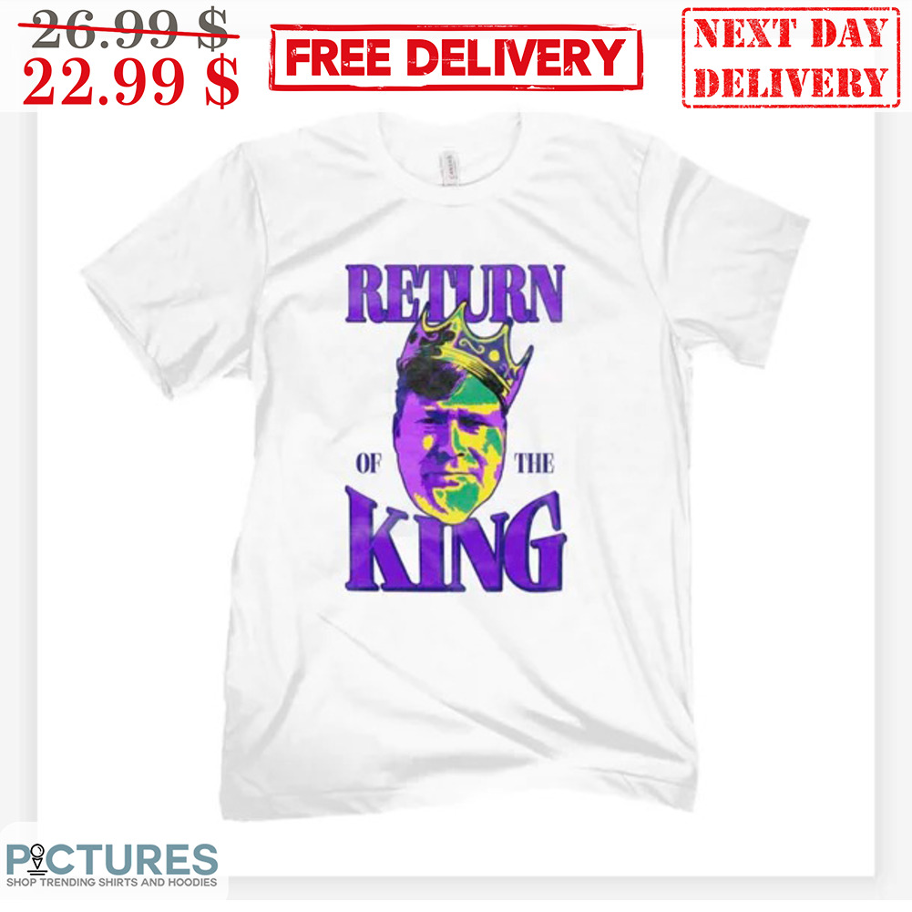 Return Of The King Shirt
