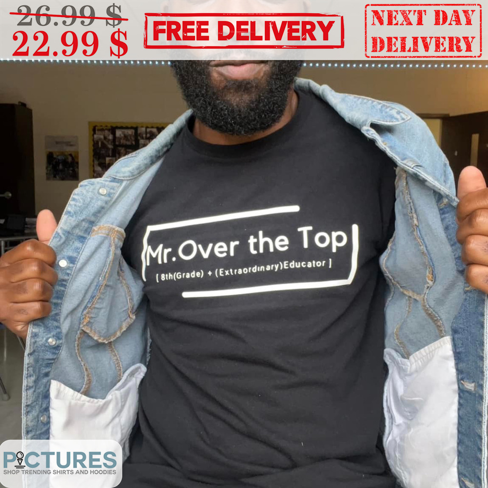 Me Over The Top Shirt