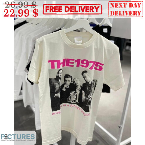 The 1975 Being Funny In A Foreign Language Shirt