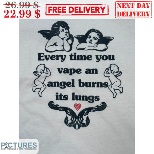 Angel Every Time You Vape An Angel Burns It's Lungs Shirt