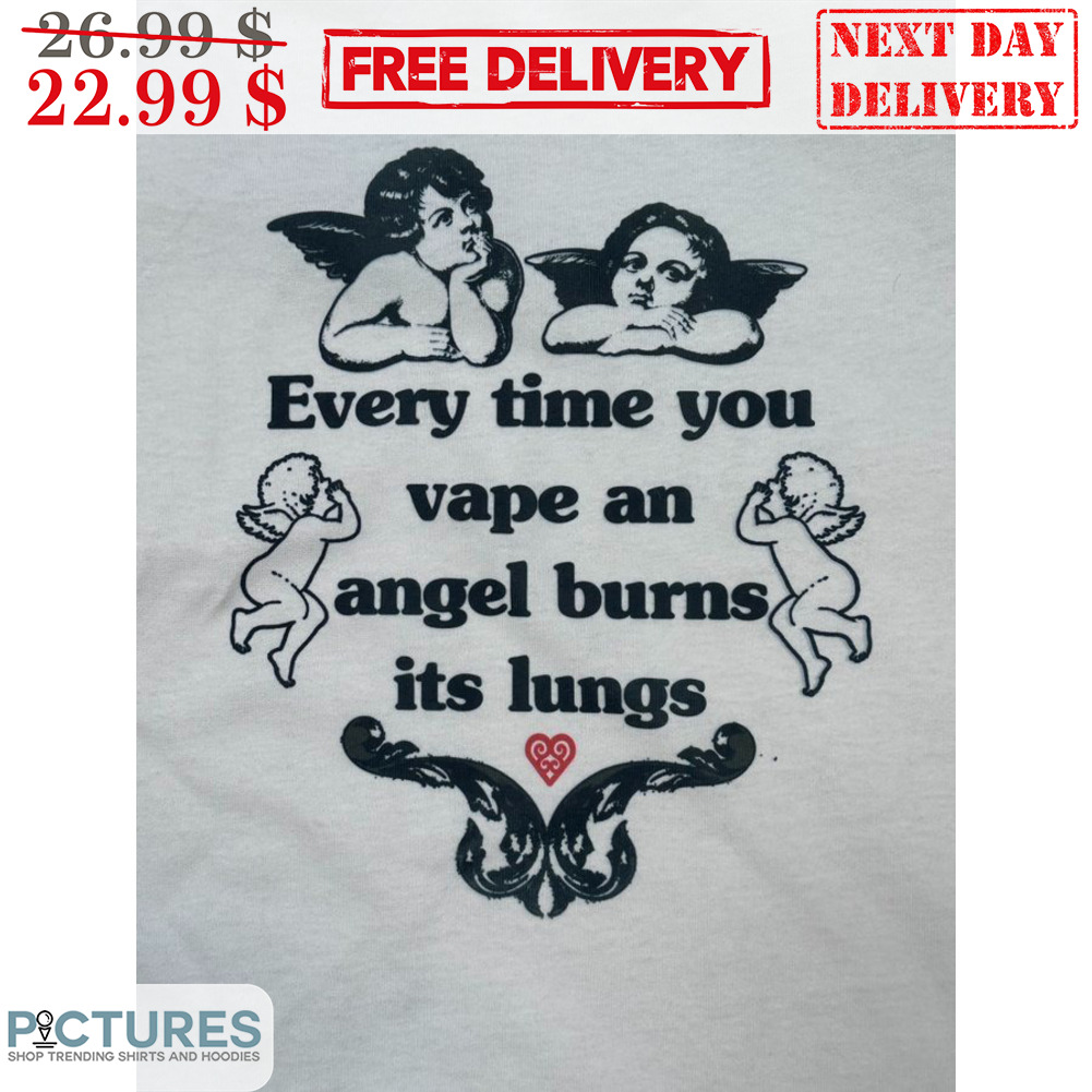Angel Every Time You Vape An Angel Burns It's Lungs Shirt