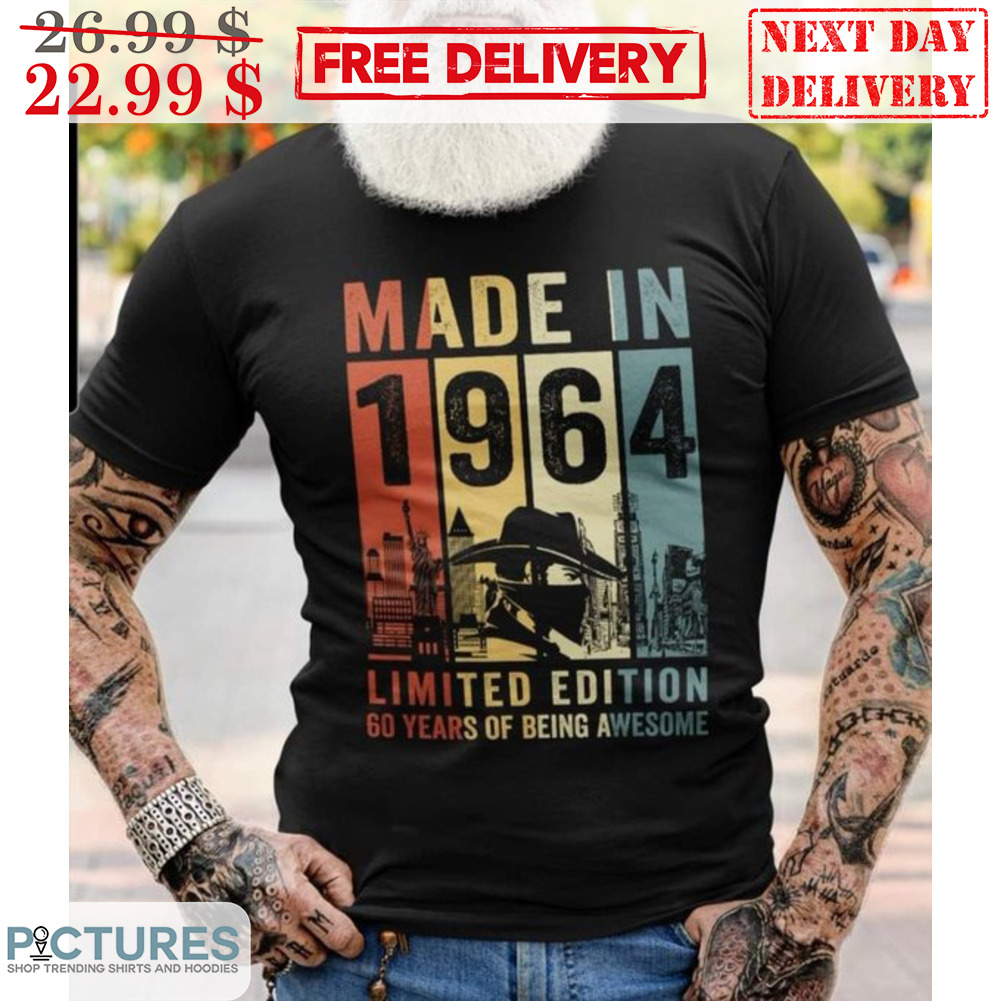 Made In 1964 Limited Edition 60 Years Of Being Awesome Vintage Shirt