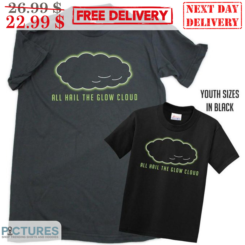All Hall The Glow Cloud Shirt