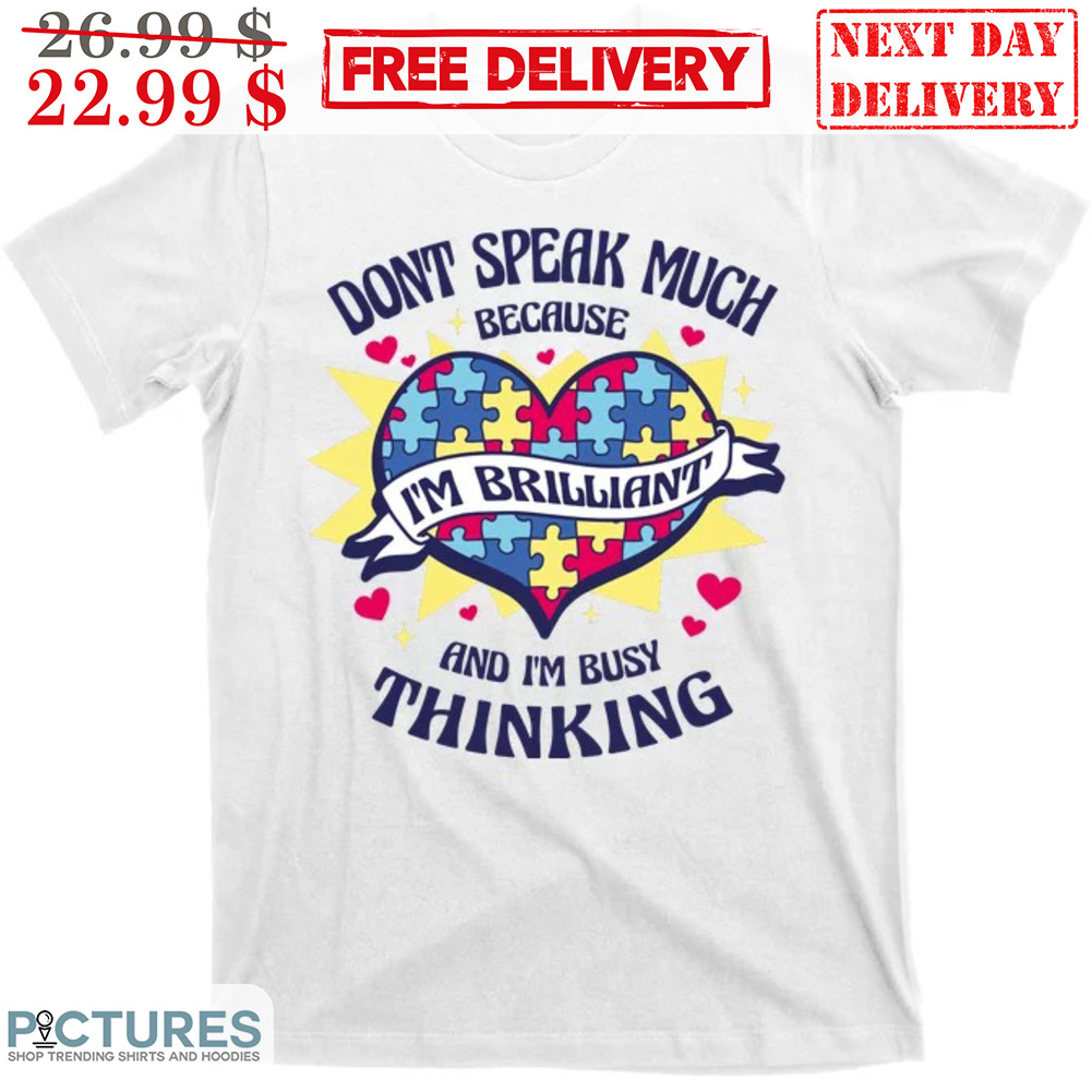 Don't Speak Much Because I'm Brilliant And I'm Busy Thinking Awereness Puzzle Shirt