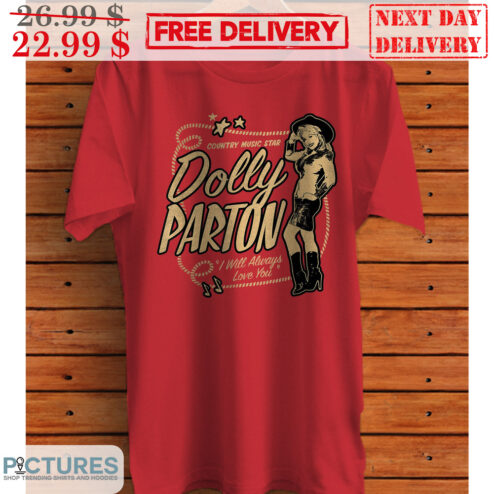 Country Music Star Dolly Parton I Will Always Love You Vintage Shirt