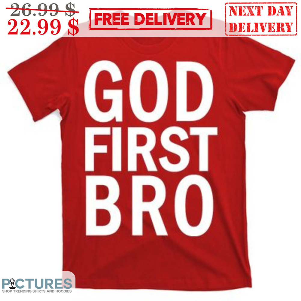 God First Bro Shirt