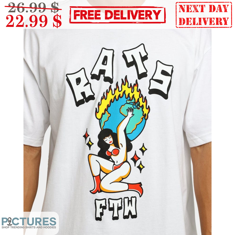 Sexy Lady Rats FTW Earth Fire Shirt