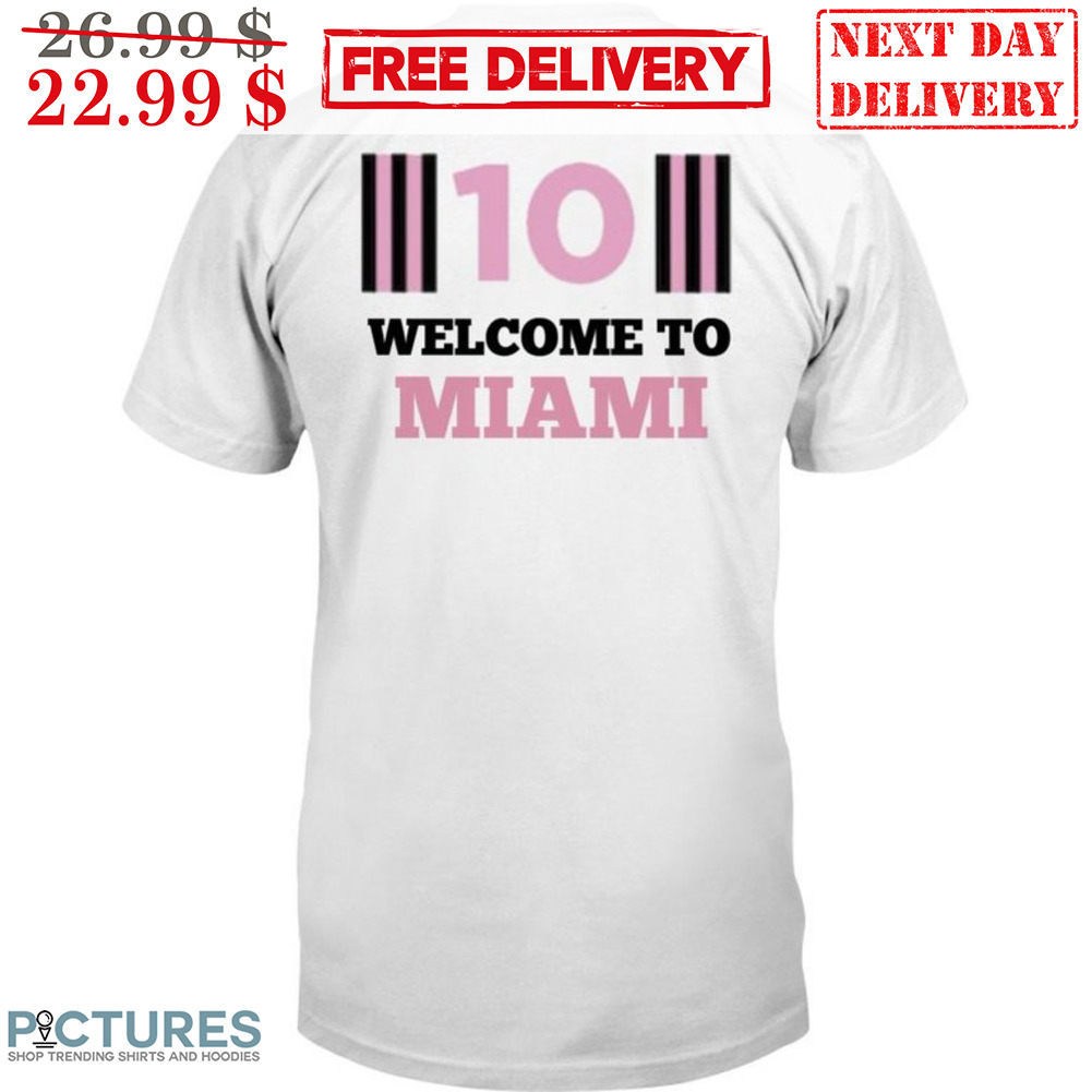10 Welcome To Miami Shirt