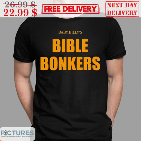 Baby Billy's Bible Bonkers Shirt