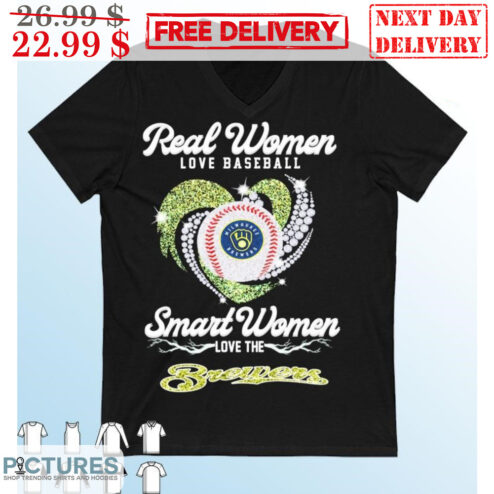 Real Women Love Baseball Smart Women Love The Brewers Shirt