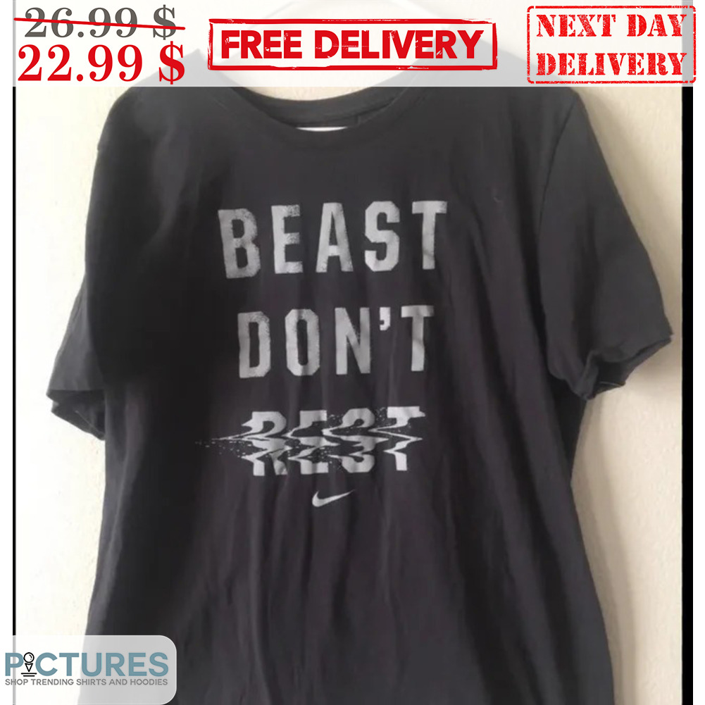 Beast Don't Rest Shirt