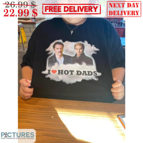 Charlie Swan And Carlisle Cullen I Love Hot Dads Shirt