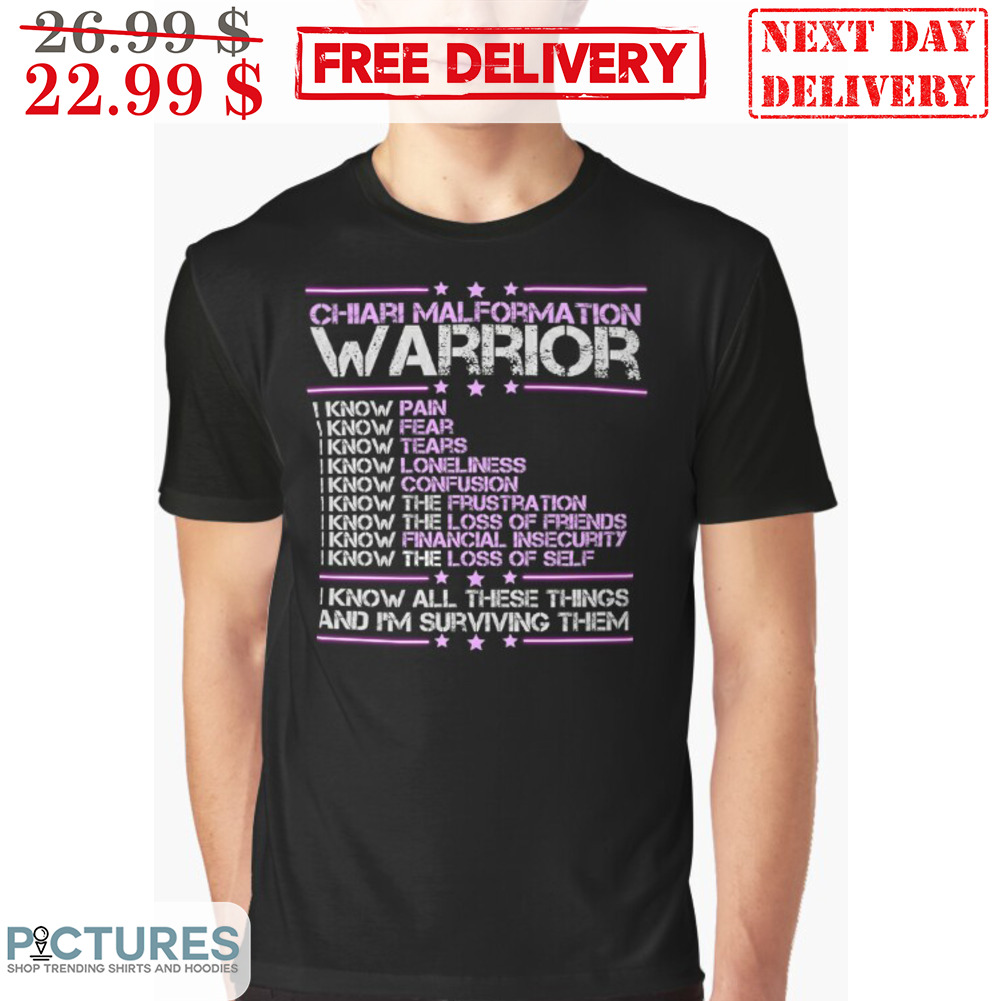 Chiari Malformation Warrior I Know Pain I Know Fear I Know All These Things And I'm Surving Them Vintage Shirt