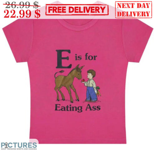 Horses And Boy E Is For Eating Ass Fun Shirt