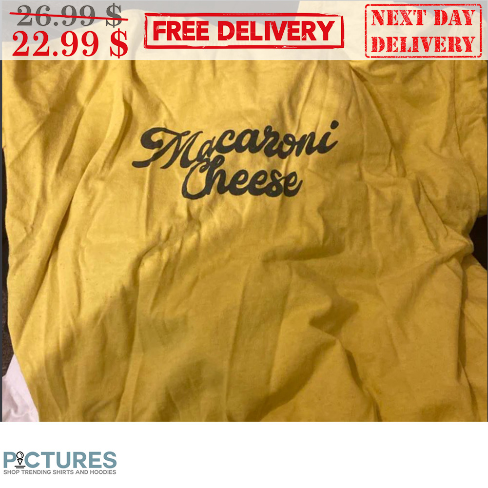 Macaroni Cheese Shirt