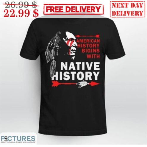 American History Bigins With Native History Vintage Shirt