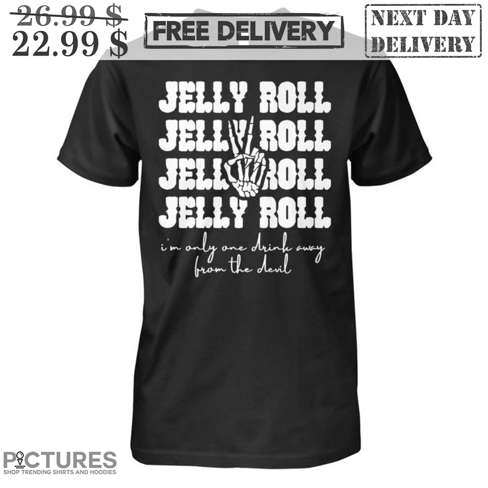 Jelly Roll I'm Only One Drink Away From The Devil Shirt