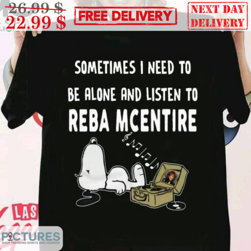 Snoopy Sleep Sometimes I Need To Be Alone And Listen To Reba Mcentire Shirt