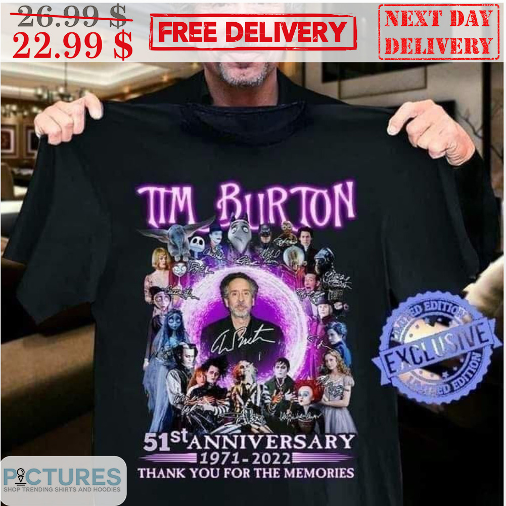 Tim Burton 51 Anniversary 1971-2022 Thank You For The Memories Signature Shirt