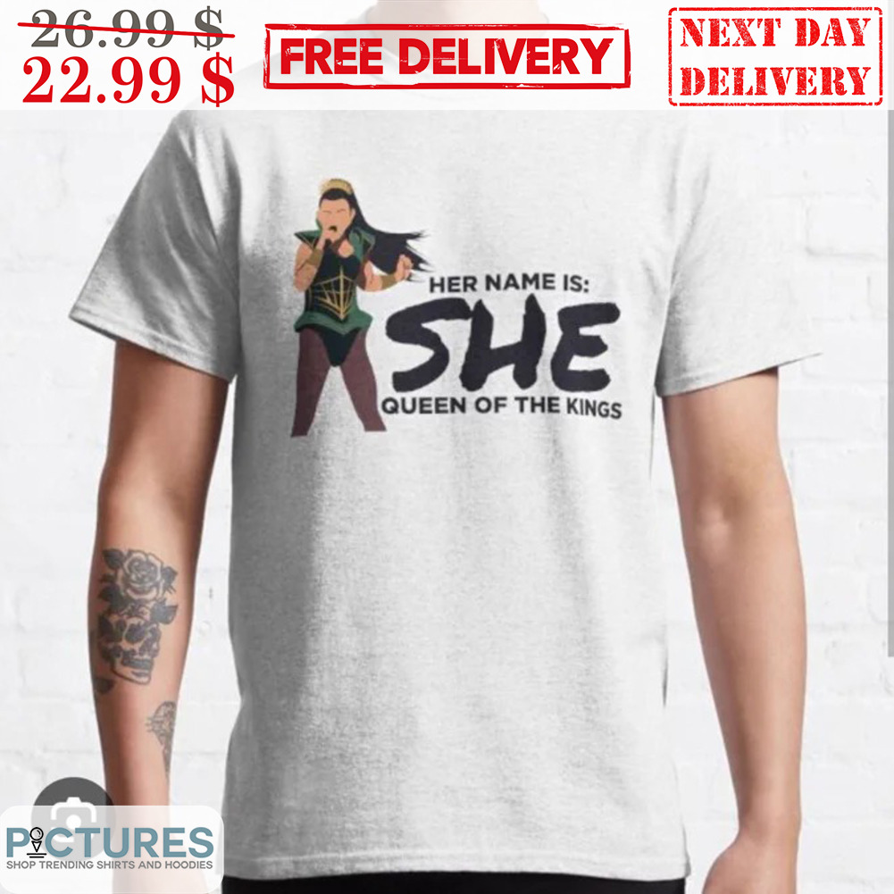 Her Name Is She Queen Of The Kings Shirt