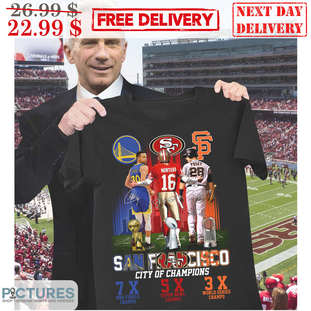 San Francisco City Of Champions 7X NBA Finals Champs 5X Super Bowl Champs 3X World Series Champs Signature Shirt San Francisco City Of Champions 7X NBA Finals Champs 5X Super Bowl Champs 3X World Series Champs Signature Shirt